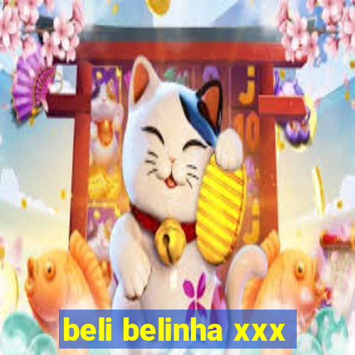 beli belinha xxx